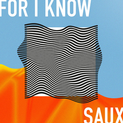 シングル/For I Know/Saux