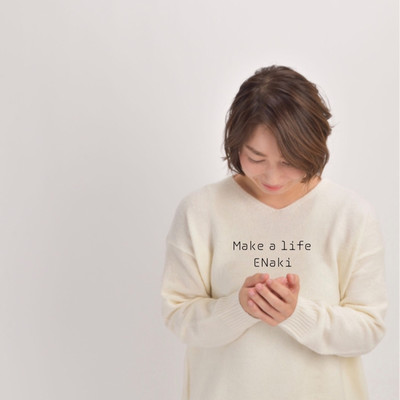 Make a life/ENaki