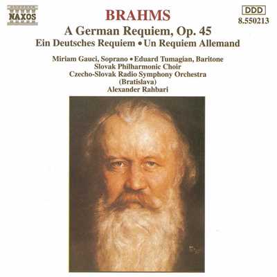 ブラームス: ドイツ・レクイエム Op. 45 - このように、あなたがたにも今は不安がある/ミリアム・ガウチ(ソプラノ)／エドゥアルト・トゥマジャン(バリトン)／スロヴァキア・フィルハーモニー合唱団／スロヴァキア放送交響楽団／アレクサンダー・ラハバリ(指揮)