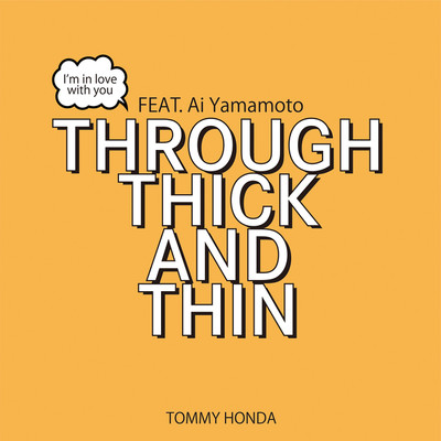 Through thick and thin(feat. Ai Yamamoto)/TOMMY HONDA