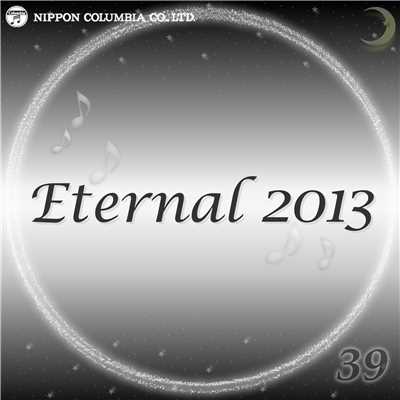Eternal 2013 39/オルゴール