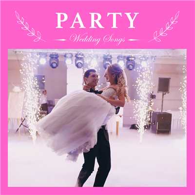アルバム/Wedding Songs 〜PARTY〜/be happy sounds