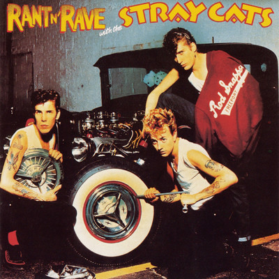アルバム/Rant 'N' Rave With The Stray Cats/ストレイ・キャッツ