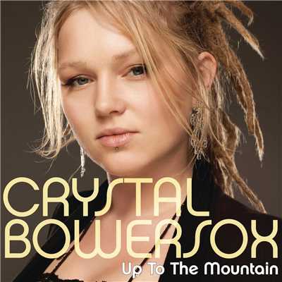 Up To The Mountain/Crystal Bowersox
