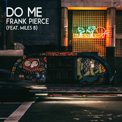 シングル/Do Me feat.Miles B/Frank Pierce