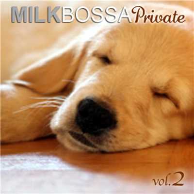 MILK BOSSA Private vol.2/Various Artists