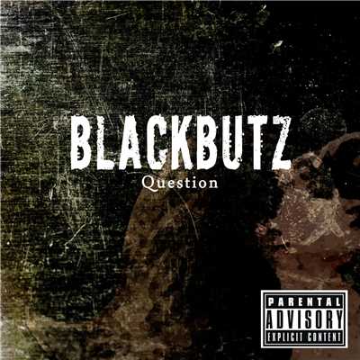 Question/BLACKBUTZ