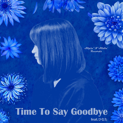 Time To Say Goodbye (feat. ひなた)/Slipin' 'N' Slidin' Records