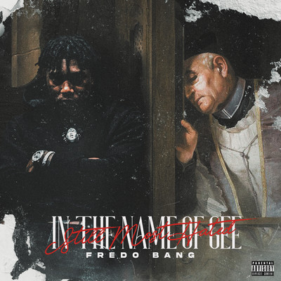 In The Name Of Gee (Still Most Hated) (Explicit)/Fredo Bang