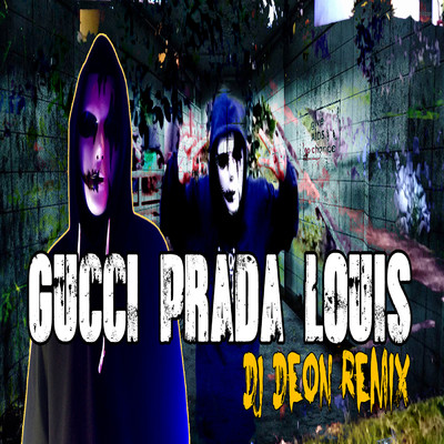 シングル/Gucci Prada Louis/DJ Deon