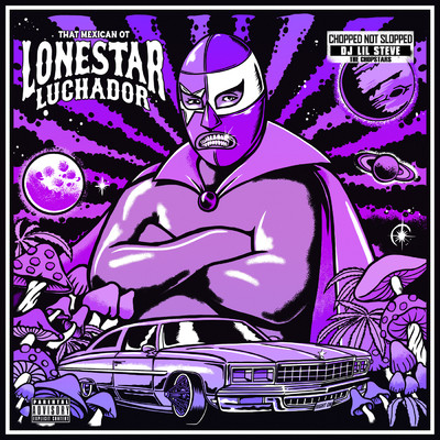 Lonestar Luchador Megamixx (Explicit) (ChopNotSlop Remix)/That Mexican OT／DJ Lil Steve
