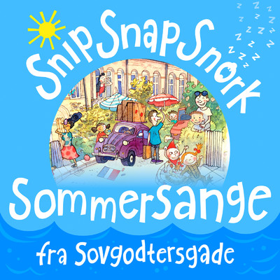 Sommersange Fra Sovgodtersgade/Snip Snap Snork