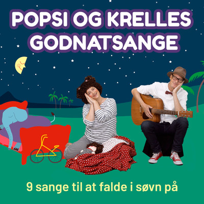 アルバム/Popsi Og Krelles Godnatsange - 9 Sange Til At Falde I Sovn Pa/Popsi og Krelle