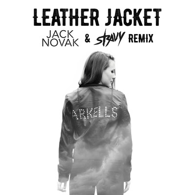 Leather Jacket (Explicit) (Jack Novak & Stravy Remix／Extended Version)/Arkells