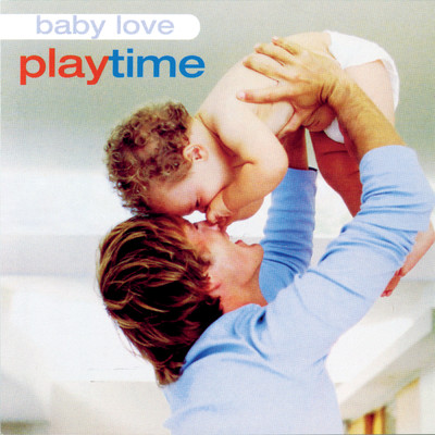 アルバム/Baby Love: Playtime/Music For Little People Choir