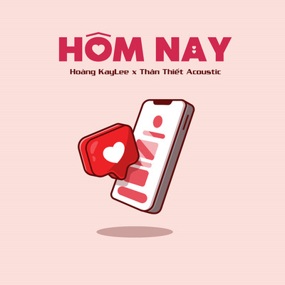 Hom Nay/Hoang KayLee／Than Thiet Acoustic