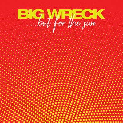 アルバム/...but for the sun/Big Wreck