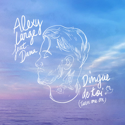 Dingue de toi (Turn me on) [feat. Dana]/Alexy Large
