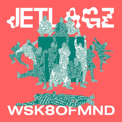 WSK8OFMND/Jetlagz