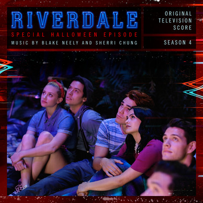 アルバム/Riverdale Season 4: Special Halloween Episode (Score from the Original Television Soundtrack)/Blake Neely & Sherri Chung