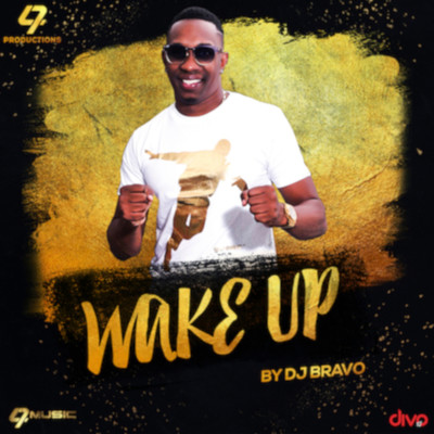 Wake Up/DJ Bravo