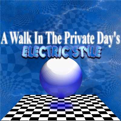 シングル/A Walk In The Private Day's/ELECTRIC STYLE