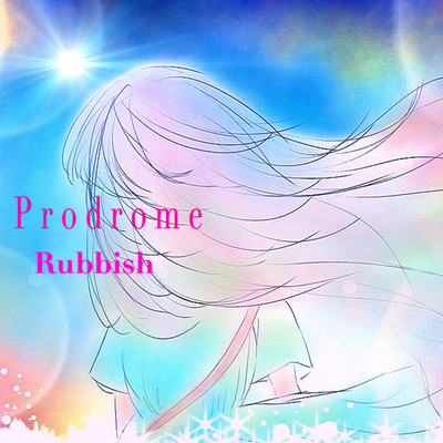 Prodrome/Rubbish