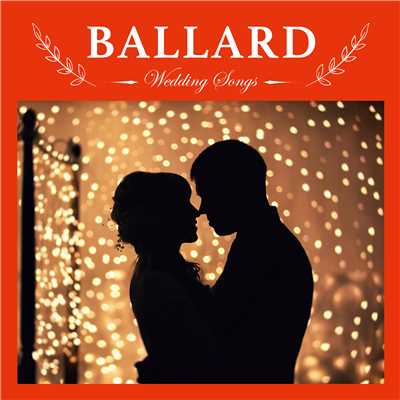 シングル/Because I love you (Wedding Songs〜BALLARD〜)/Relaxing Sounds Productions