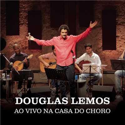アルバム/Douglas Lemos na Casa do Choro (Ao Vivo)/Douglas Lemos