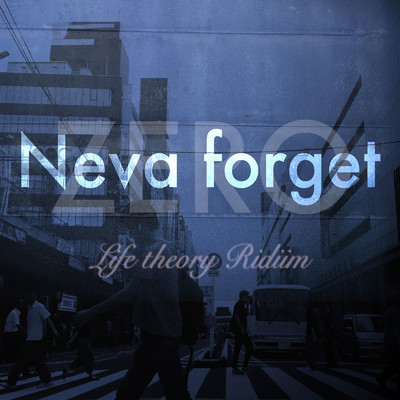 シングル/Neva forget/ZERO