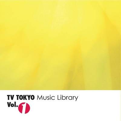 TV TOKYO Music Library Vol.1/TV TOKYO Music Library