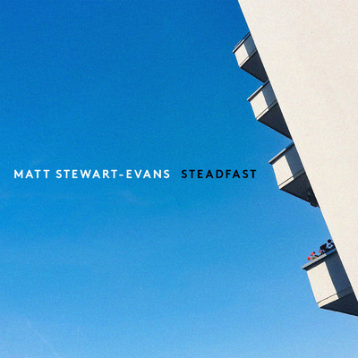 シングル/Stewart-Evans: Steadfast/Matt Stewart-Evans