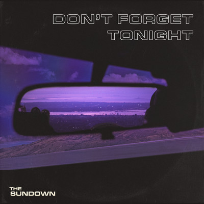 Don't Forget Tonight/The Sundown