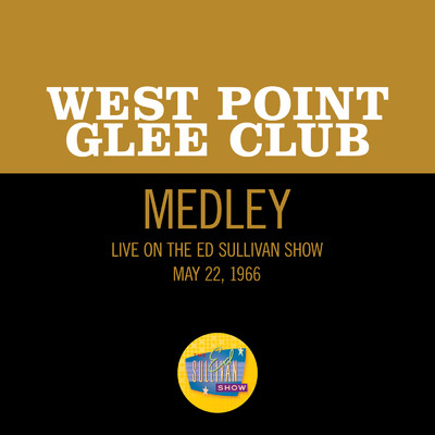 Army Blue／There's A Long Long Trail／K-K-K-Katy (Medley／Live On The Ed Sullivan Show, May 22, 1966)/West Point Glee Club