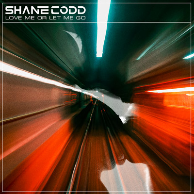 Love Me Or Let Me Go/Shane Codd
