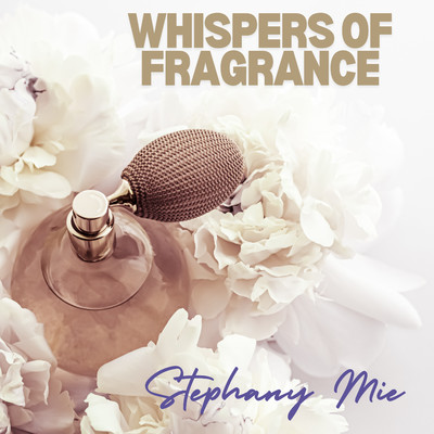 シングル/Whispers of Perfume/Stephany Mie