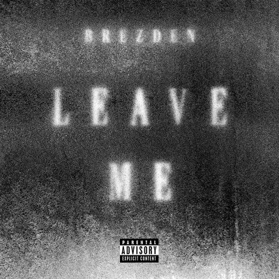 シングル/Leave Me/Brezden