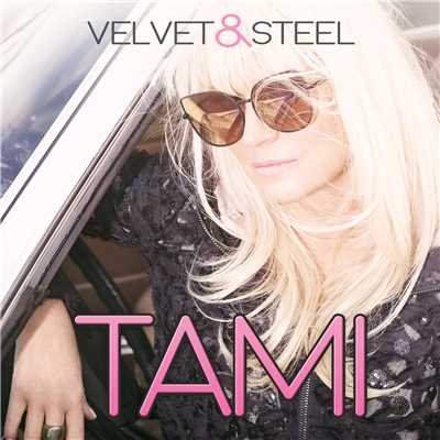 アルバム/Velvet & Steel/Tami