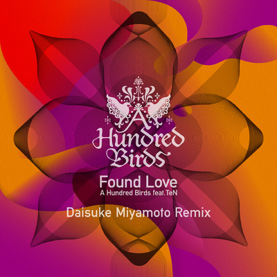 シングル/Found Love (feat. TeN) [Daisuke Miyamoto Remix]/A Hundred Birds