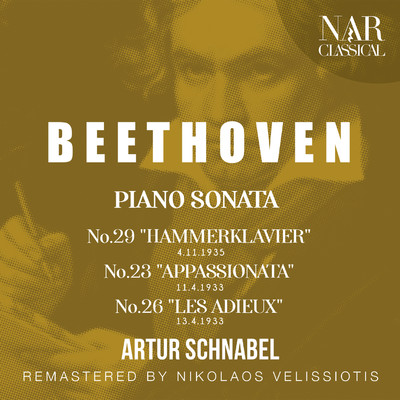 BEETHOVEN: PIANO SONATA No.29 ”HAMMERKLAVIER” -  No.23 ”APPASSIONATA” - No.26 ”LES ADIEUX”/Artur Schnabel