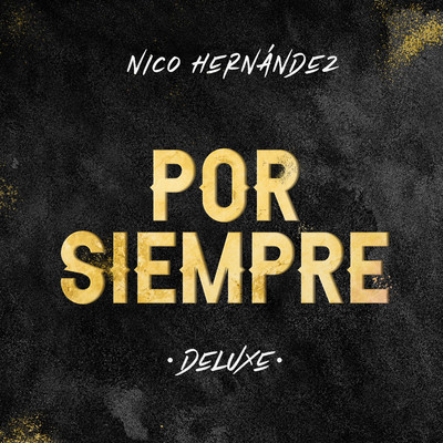 アルバム/Por Siempre (Deluxe)/Nico Hernandez