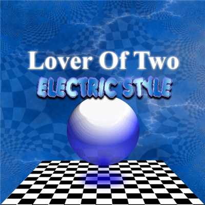 シングル/Lover Of Two/ELECTRIC STYLE