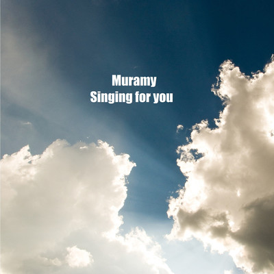 シングル/Singing for you/Muramy