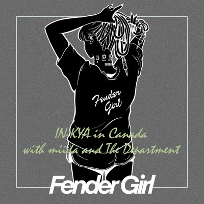 Fender Girl(with miida and The Department)/IN-KYA in Canada