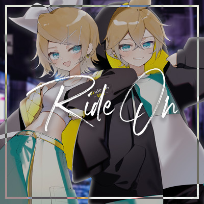 Ride On (feat. 鏡音リン&鏡音レン)/オゾン