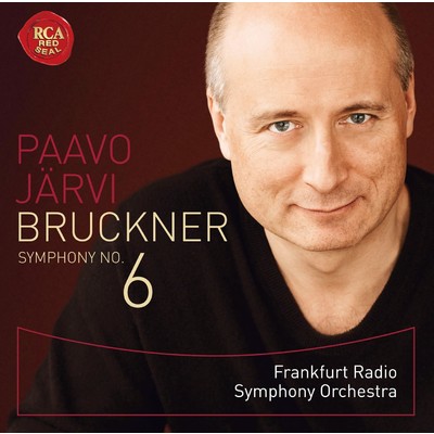 Bruckner: Symphony No. 6/Paavo Jarvi／Frankfurt Radio Symphony