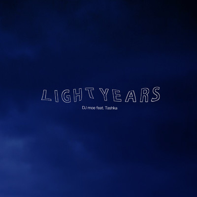 シングル/LIGHT YEARS (feat. Tashka)/DJ moe