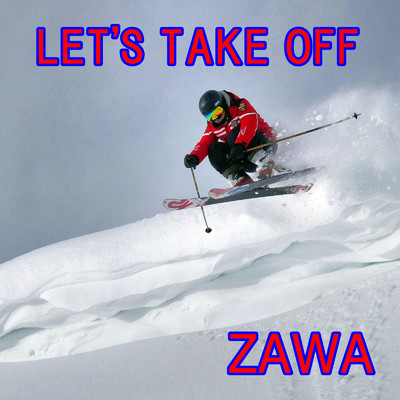 LET'S TAKE OFF/ZAWA