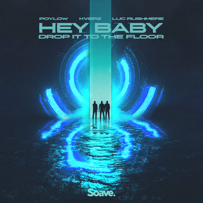 シングル/Hey Baby (Drop It To The Floor)/Poylow, Kverz & Luc Rushmere