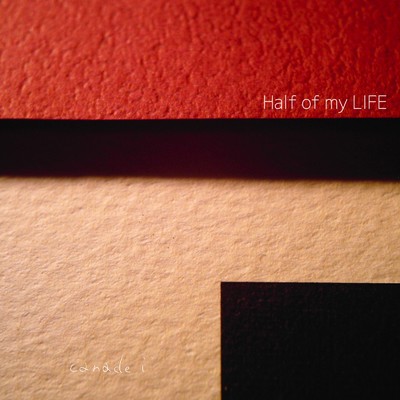 Half of my LIFE/カナデアイ